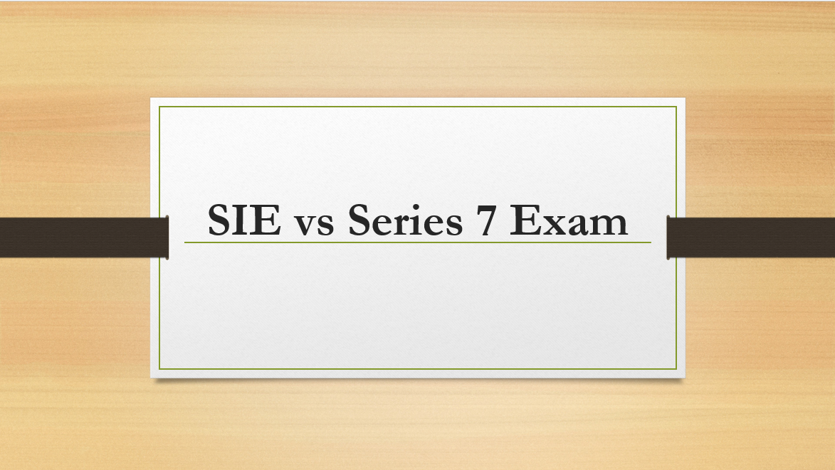 SIE vs Series 7